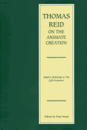Thomas Reid on the Animate Creation: Papers Relating to the Life Sciences