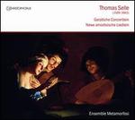 Thomas Selle: Geistliche Concertlein; Newe amor�sische Liedlein