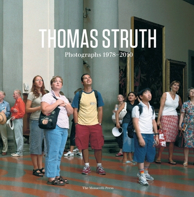 Thomas Struth: Photographs 1978-2010 - Struth, Thomas, and Bezzola, Tobia (Editor), and Lingwood, James (Editor)