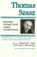Thomas Szasz: Primary Values and Major Contentions