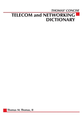 Thomas' Telecom & Networking Dictionary - Thomas, Thomas M, II (Conductor)