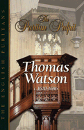 Thomas Watson: Pastor of St. Stephen's Walbook, London