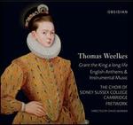 Thomas Weelkes: Grant the King a Long Life