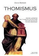 Thomismus. Gro?e Leitmotive der thomistischen Synthese ...