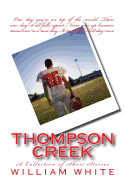 Thompson Creek: A Collection of Short Storys