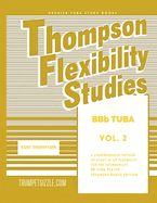 Thompson Flexibility Studies for BBb Tuba Vol. 2: A comprehensive method of study in lip flexibility for the intermediate Bb Tuba player - Expanded range edition