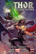 Thor: God of Thunder Volume 3: The Accursed (Marvel Now)