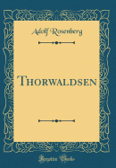 Thorwaldsen (Classic Reprint)