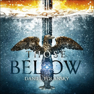 Those Below: The Empty Throne Book 2: An epic fantasy adventure