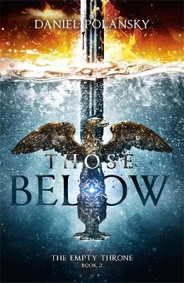Those Below: The Empty Throne Book 2 - Polansky, Daniel