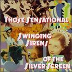 Those Sensational Swinging Sirens of the Silver Screen
