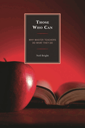 Those Who Can: Why Master Teachers Do What They Do