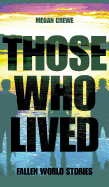 Those Who Lived: Fallen World Stories