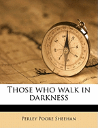 Those Who Walk in Darkness