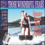 Those Wonderful Years: Happy Days Are Here Again