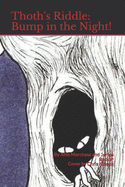 Thoth's Riddle: Bump in the Night!