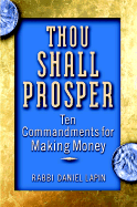 Thou Shall Prosper: Ten Commandments for Making Money