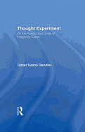 Thought Experiment: On the Powers and Limits of Imaginary Cases
