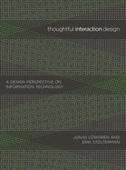 Thoughtful Interaction Design: A Design Perspective on Information Technology
