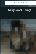 Thoughts are Things