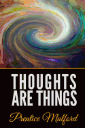Thoughts Are Things