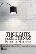 Thoughts are Things