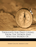 Thoughts for Daily Living: From the Spoken and Written Words of