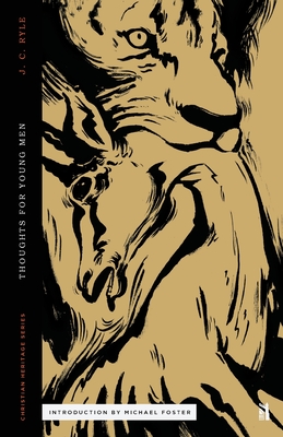 Thoughts for Young Men - Foster, Michael (Introduction by), and Ryle, J C