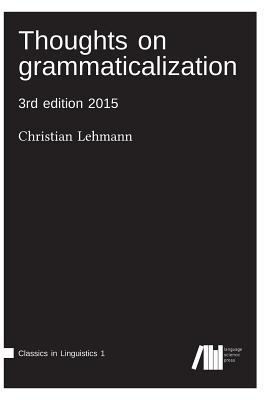 Thoughts on grammaticalization - Lehmann, Christian