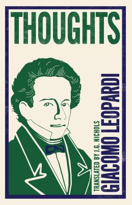 Thoughts - Leopardi, Giacomo, and Nichols, J.G. (Translated by)