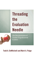 Threading the Evaluation Needle: The Documentation of Teacher Unprofessional Conduct
