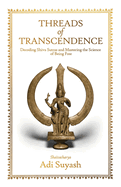 Threads of Transcendence: Decoding Shiva Sutras and Mastering the Science of Being Free