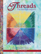 Threads: The Basics & Beyond: The Complete Visual Guide to Thread Techniques & Creativity