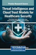 Threat Intelligence and Cloud Trust Models for Healthcare Security