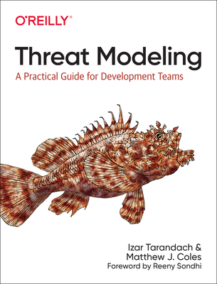 Threat Modeling: A Practical Guide for Development Teams - Tarandach, Izar, and Coles, Matthew J