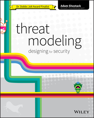 Threat Modeling: Designing for Security - Shostack, Adam