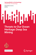 Threats to Our Ocean Heritage: Deep Sea Mining