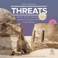 Threats: What Every Engineer Should Learn from Star Wars