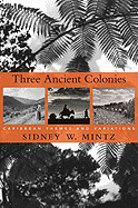 Three Ancient Colonies: Caribbean Themes and Variations