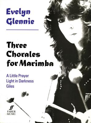 Three Chorales for Marimba - Glennie, Evelyn (Composer)