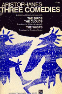 Three Comedies - Aristophanes, and Arrowsmith, William (Editor)