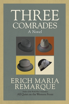 Three Comrades - Remarque, Erich Maria, and Wheen, Arthur Wesley (Translated by)