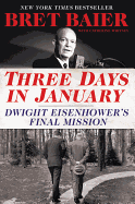 Three Days in January: Dwight Eisenhower's Final Mission