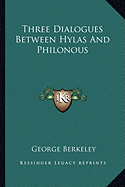 Three Dialogues Between Hylas And Philonous