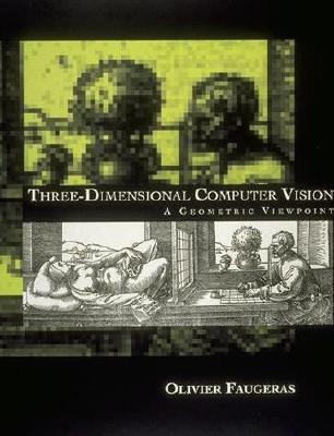 Three-Dimensional Computer Vision: A Geometric Viewpoint - Faugeras, Olivier