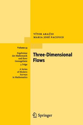 Three-Dimensional Flows - Ara�jo, V�tor, and Pacifico, Maria Jos�, and Viana, Marcelo (Preface by)