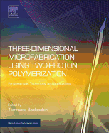 Three-Dimensional Microfabrication Using Two-Photon Polymerization: Fundamentals, Technology, and Applications