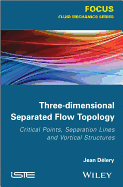 Three-dimensional Separated Flow Topology: Critical Points, Separation Lines and Vortical Structures