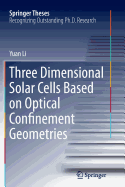 Three Dimensional Solar Cells Based on Optical Confinement Geometries
