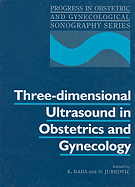 Three-Dimensional Ultrasound in Obstetrics and Gynecology